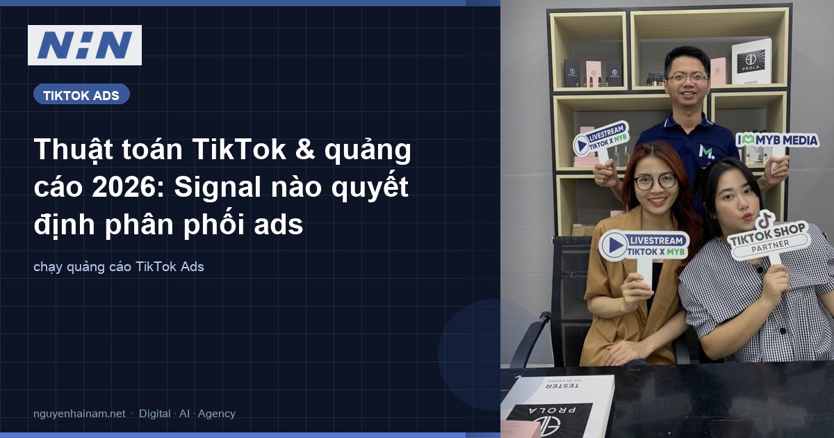 Thuật toán TikTok & quảng cáo 2026: Signal nào quyết định phân phối ads