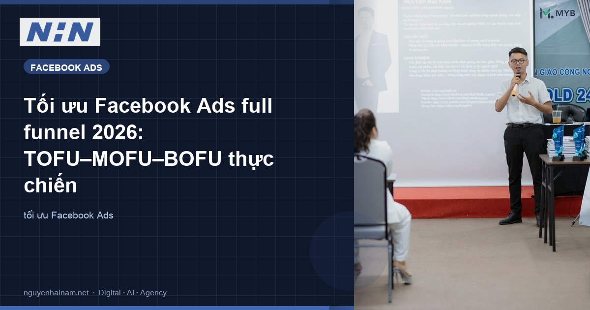 Tối ưu Facebook Ads full funnel 2026: TOFU–MOFU–BOFU thực chiến
